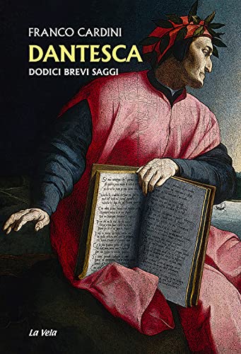 Dantesca. Dodici Brevi Saggi