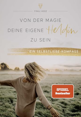 Von Der Magie, Deine Eigene Heldin Zu Sein: Ein Selbstliebe-Kompass