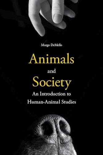 Animals And Society: An Introduction To Human-Animal Studies