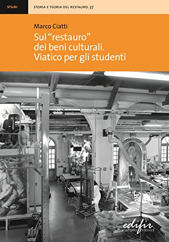 Sul «Restauro» Dei Beni Culturali. Viatico Per Gli Studenti