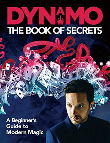 Dynamo: The Book Of Secrets: A Beginner'S Guide To Modern Magic
