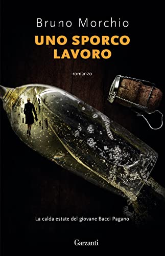 Uno Sporco Lavoro. La Calda Estate Del Giovane Bacci Pagano
