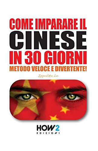 Come Imparare Il Cinese In 30 Giorni: Metodo Veloce E Divertente!