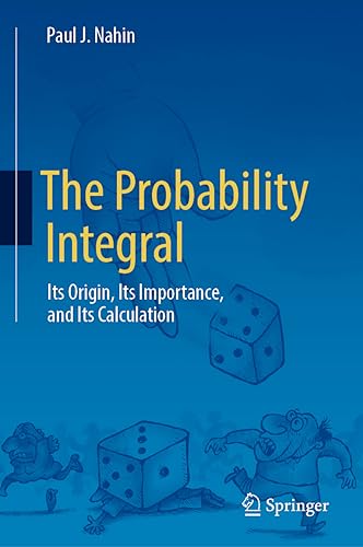 The Probability Integral: Its Origin, Its Importance, And Its Calculation
