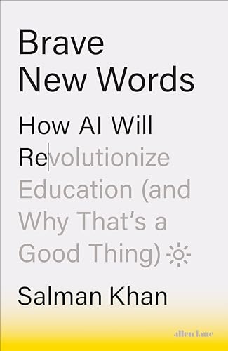 Brave New Words: How Ai Will Revolutionize Education (And Why That’S A Good Thing)