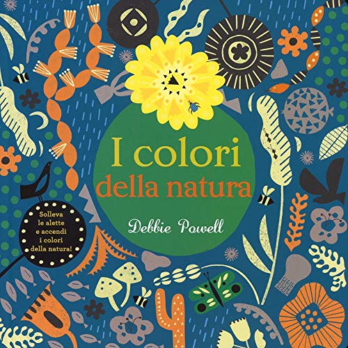 I Colori Della Natura. Ediz. Illustrata
