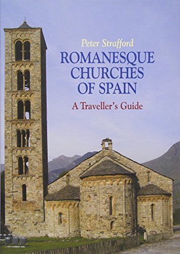 Romanesque Churches Of Spain: A Traveller'S Guide
