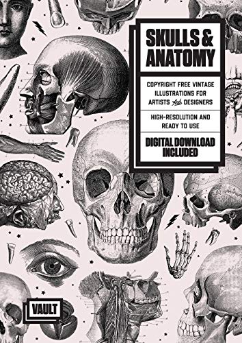 Skulls & Anatomy: Copyright Free Vintage Illustrations For Artists And Designers: Copyright Free Vintage Illustrations For Artists & Designers