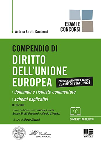 Compendio Di Diritto Dell'Unione Europea - Esame Di Stato 2021. Domande E Risposte Commentate + Schemi Esplicativi Con Espansione Online