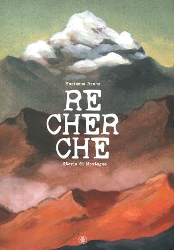 Recherche. Storie Di Montagne. Ediz. A Colori