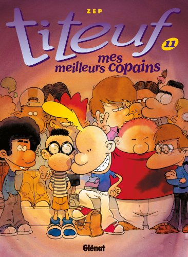 Titeuf - Tome 11 : Mes Meilleurs Copains: Mes Meilleurs Copains (11)