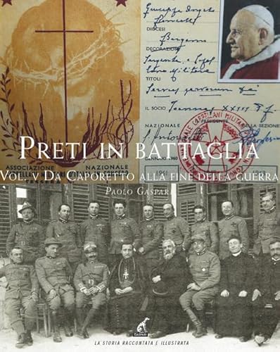 Preti In Battaglia. Da Caporetto Alla Fine Della Guerra (Vol. 5)