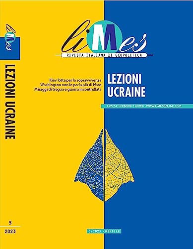 Limes. Rivista Italiana Di Geopolitica. Lezioni Ucraine (2023) (Vol. 5)