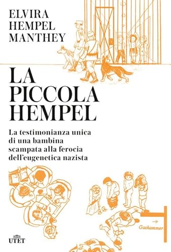 La Piccola Hempel. La Testimonianza Unica Di Una Bambina Scampata Alla Ferocia Dell'Eugenetica Nazista