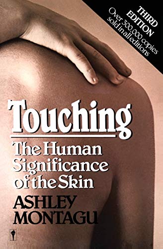 Touching: The Human Significance Of The Skin