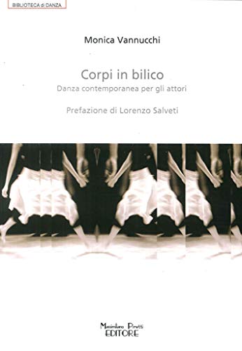 Corpi In Bilico. Danza Contemporanea Per Gli Attori