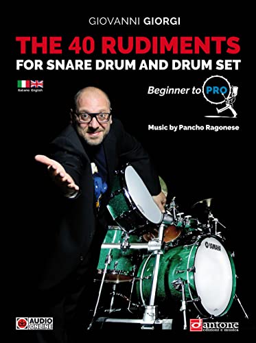The 40 Rudiments For Snare Drum And Drumset. Beginner To Pro. Ediz. Italiana E Inglese. Con Audio Online