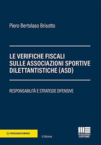 Le Verifiche Fiscali Sulle Associazioni Sportive Dilettantistiche (Asd). Responsabilità E Strategie Difensive