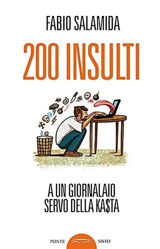 200 Insulti A Un Giornalaio Servo Della Ka$Ta