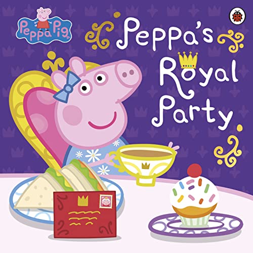 Peppa Pig: Peppa'S Royal Party: Celebrate A Royal Weekend
