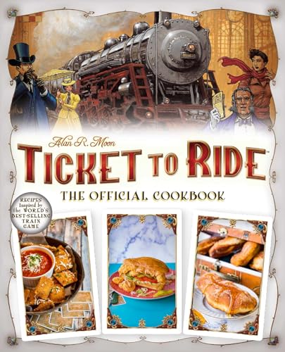 Ticket To Ride: The Official Cookbook; Recipes Inspired By The World'S Best-Selling Train Game