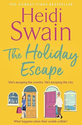 The Holiday Escape: Escape On The Best Holiday Ever With Sunday Times Bestseller Heidi Swain