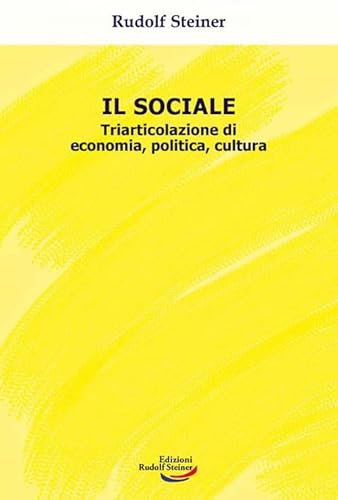 Il Sociale. Triarticolazione Di Cultura, Politica, Economia