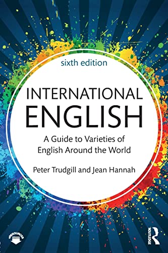 International English: A Guide To Varieties Of English Around The World