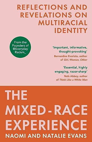 The Mixed-Race Experience: Reflections And Revelations On Multicultural Identity