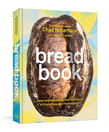Bread Book: Ideas And Innovations From The Future Of Grain, Flour, And Fermentation [A Cookbook]: 1