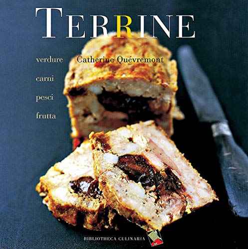 Terrine. Verdure, Carni, Pesci, Frutta
