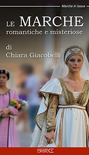 Le Marche Romantiche E Misteriose