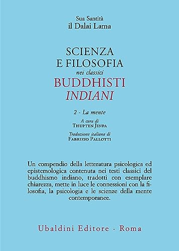 Scienza E Filosofia Nei Classici Buddhisti Indiani. La Mente (Vol. 2)