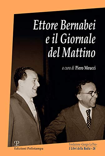 Ettore Bernabei E Il Giornale Del Mattino