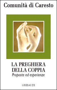 Preghiera Della Coppia. Proposte Ed Esperienze