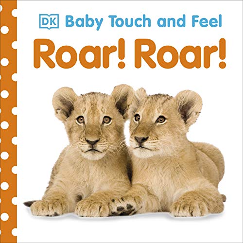 Baby Touch And Feel Roar! Roar!