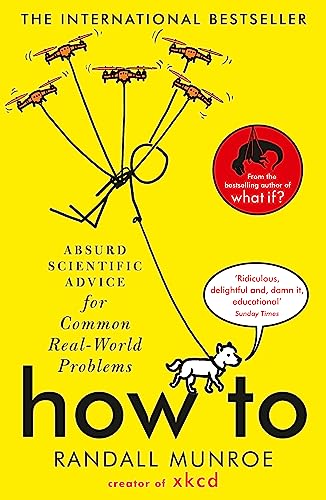 How To: Absurd Scientific Advice For Common Real-World Problems
