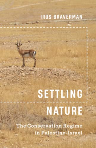 Settling Nature: The Conservation Regime In Palestine-Israel