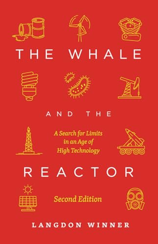 The Whale And The Reactor: A Search For Limits In An Age Of High Technology, Second Edition