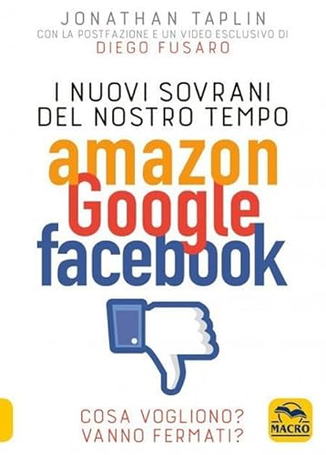 Nuovi Sovrani Del Nostro Tempo Amazon Google Facebook
