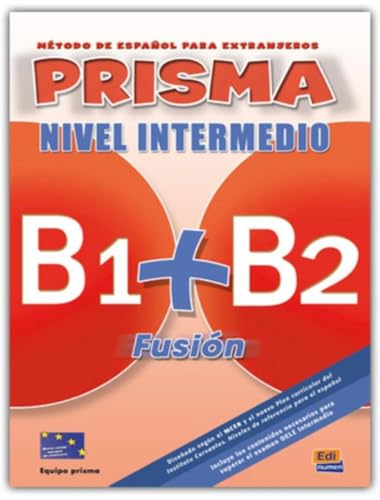 Prisma Fusion Intermedio B1+B2 [Lingua Spagnola]: Libro Del Alumno B1+B2 Fusion