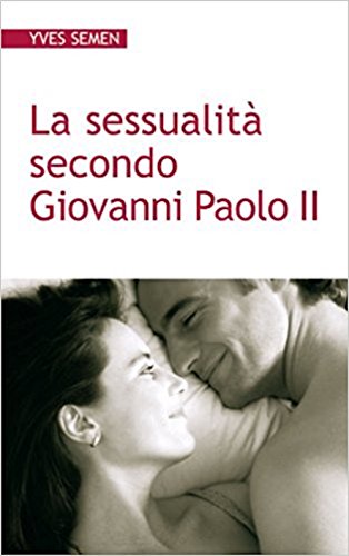La Sessualità Secondo Giovanni Paolo Ii