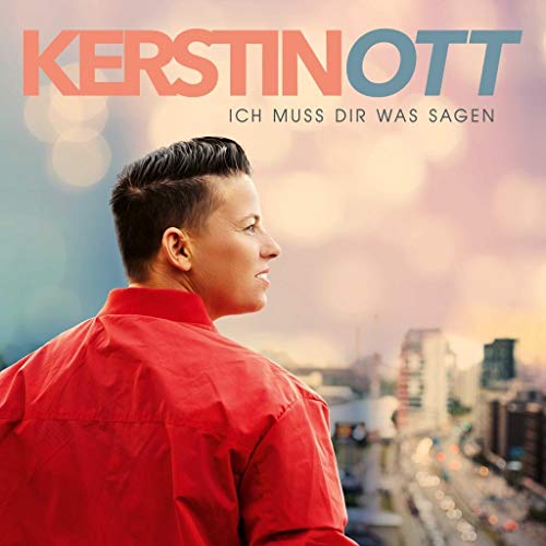 Kerstin Ott: Ich Muss Dir Was Sagen (Neue Version)