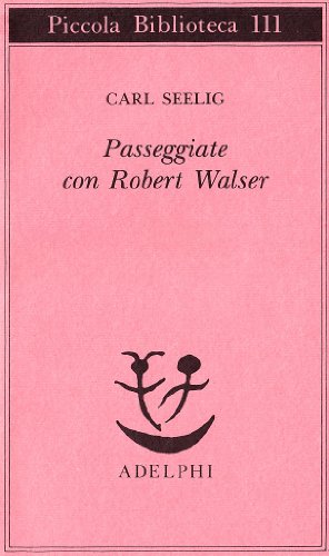 Passeggiate Con Robert Walser