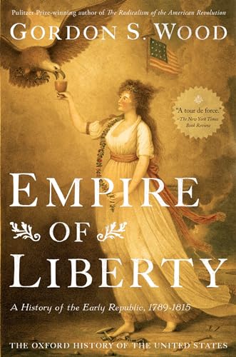 Empire Of Liberty: A History Of The Early Republic, 1789-1815