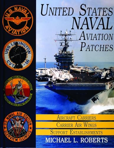 United States Naval Aviation Patches: Aircraft Carriers/Carrier Air Wings/Support Establishments