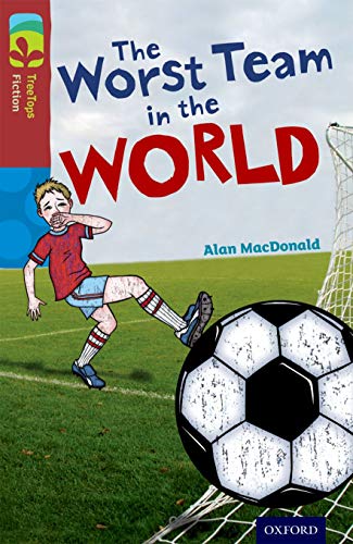 Oxford Reading Tree Treetops Fiction: Level 15: The Worst Team In The World