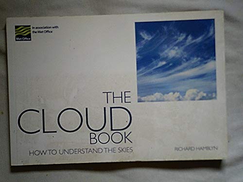 The Cloud Book: How To Understand The Skies