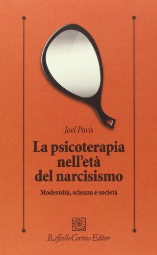 La Psicoterapia Nell'Età Del Narcisismo. Modernità, Scienza E Società