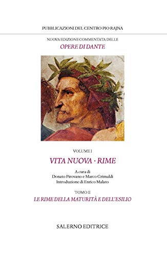 Nuova Edizione Commentata Delle Opere Di Dante. Vita Nuova-Rime. Le Rime Della Maturità E Dell'Esilio (Vol. 1/2)